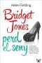 [Bridget Jones 02] • Bridget Jones Perd El Seny